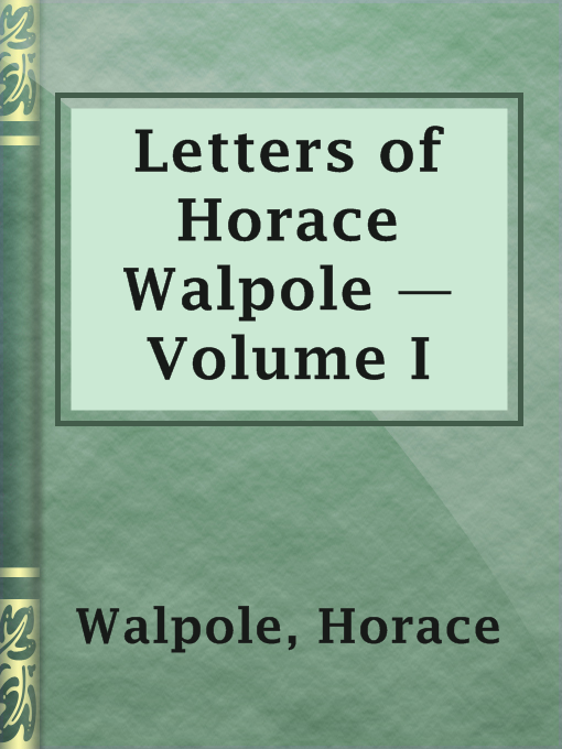 Cover image for Letters of Horace Walpole — Volume I